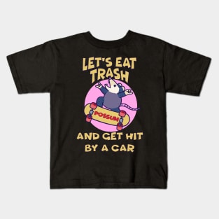 Possum - Let's Eat Trash and Get Hit By A Car Kids T-Shirt